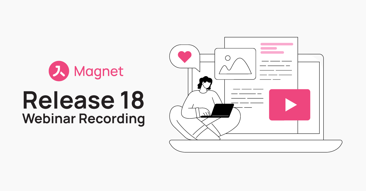 Magnet Release 18: Webinar Recording