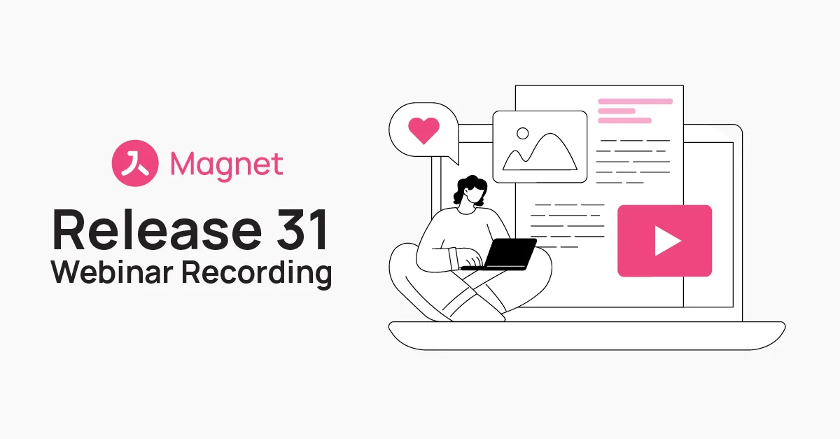 Magnet Release 32: Webinar Recording