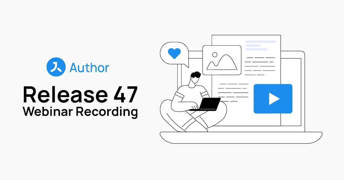 Author Release 47: Webinar Recording